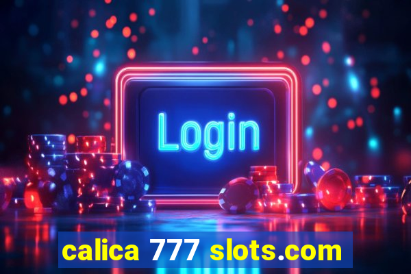 calica 777 slots.com